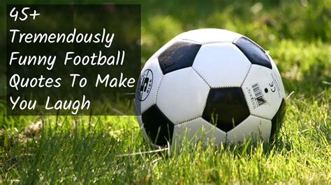 hilarious soccer quotes|short soccer sayings.